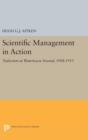 Image for Scientific Management in Action : Taylorism at Watertown Arsenal, 1908-1915