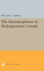 Image for The Metamorphoses of Shakespearean Comedy