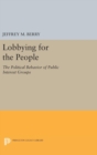 Image for Lobbying for the People : The Political Behavior of Public Interest Groups