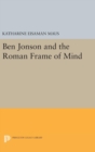 Image for Ben Jonson and the Roman Frame of Mind