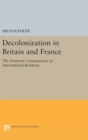 Image for Decolonization in Britain and France : The Domestic Consequences of International Relations