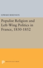 Image for Populist Religion and Left-Wing Politics in France, 1830-1852