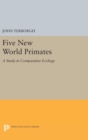 Image for Five New World Primates : A Study in Comparative Ecology