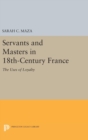 Image for Servants and Masters in 18th-Century France : The Uses of Loyalty