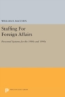 Image for Staffing For Foreign Affairs : Personnel Systems for the 1980s and 1990s