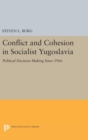 Image for Conflict and Cohesion in Socialist Yugoslavia