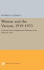 Image for Weimar and the Vatican, 1919-1933 : German-Vatican Diplomatic Relations in the Interwar Years