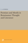 Image for Premises and Motifs in Renaissance Thought and Literature