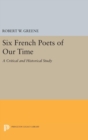 Image for Six French Poets of Our Time : A Critical and Historical Study