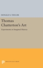 Image for Thomas Chatterton&#39;s Art : Experiments in Imagined History