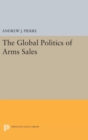 Image for The Global Politics of Arms Sales