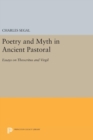 Image for Poetry and Myth in Ancient Pastoral : Essays on Theocritus and Virgil
