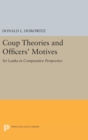 Image for Coup Theories and Officers&#39; Motives : Sri Lanka in Comparative Perspective