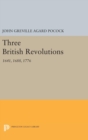 Image for Three British Revolutions : 1641, 1688, 1776