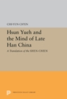 Image for Hsun Yueh and the Mind of Late Han China : A Translation of the SHEN-CHIEN