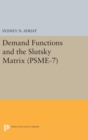 Image for Demand Functions and the Slutsky Matrix. (PSME-7), Volume 7