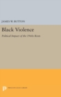 Image for Black Violence : Political Impact of the 1960s Riots