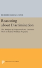 Image for Reasoning about Discrimination : The Analysis of Professional and Executive Work in Federal Antibias Programs