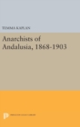 Image for Anarchists of Andalusia, 1868-1903