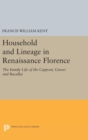 Image for Household and Lineage in Renaissance Florence : The Family Life of the Capponi, Ginori and Rucellai