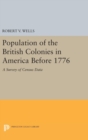 Image for Population of the British Colonies in America Before 1776 : A Survey of Census Data