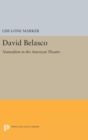 Image for David Belasco : Naturalism in the American Theatre