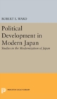Image for Political Development in Modern Japan : Studies in the Modernization of Japan