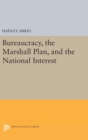 Image for Bureaucracy, the Marshall Plan, and the National Interest