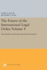 Image for The Future of the International Legal Order, Volume 4 : The Structure of the International Environment