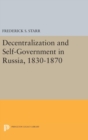 Image for Decentralization and Self-Government in Russia, 1830-1870
