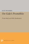 Image for On Gide&#39;s PROMETHEE : Private Myth and Public Mystification