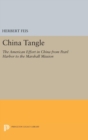 Image for China Tangle : The American Effort in China from Pearl Harbor to the Marshall Mission