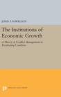 Image for The Institutions of Economic Growth : A Theory of Conflict Management in Developing Countries
