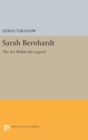 Image for Sarah Bernhardt : The Art Within the Legend
