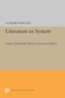 Image for Literature as System : Essays Toward the Theory of Literary History