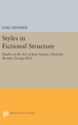 Image for Styles in Fictional Structure : Studies in the Art of Jane Austen, Charlotte Bronte, George Eliot