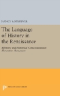 Image for The Language of History in the Renaissance : Rhetoric and Historical Consciousness in Florentine Humanism