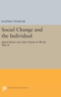 Image for Social Change and the Individual : Japan Before and After Defeat in World War II
