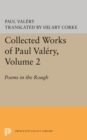 Image for Collected Works of Paul Valery, Volume 2 : Poems in the Rough