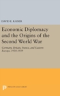 Image for Economic Diplomacy and the Origins of the Second World War : Germany, Britain, France, and Eastern Europe, 1930-1939