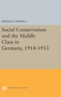 Image for Social Conservatism and the Middle Class in Germany, 1914-1933