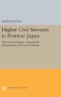 Image for Higher Civil Servants in Postwar Japan : Their Social Origins, Educational Backgrounds, and Career Patterns