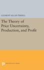 Image for The Theory of Price Uncertainty, Production, and Profit