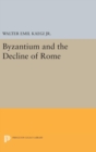 Image for Byzantium and the Decline of the Roman Empire