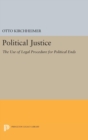 Image for Political Justice : The Use of Legal Procedure for Political Ends