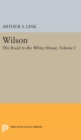 Image for Wilson, Volume I : The Road to the White House