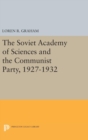 Image for The Soviet Academy of Sciences and the Communist Party, 1927-1932