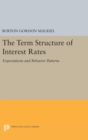 Image for Term Structure of Interest Rates : Expectations and Behavior Patterns
