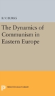 Image for Dynamics of Communism in Eastern Europe