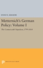 Image for Metternich&#39;s German Policy, Volume I : The Contest with Napoleon, 1799-1814